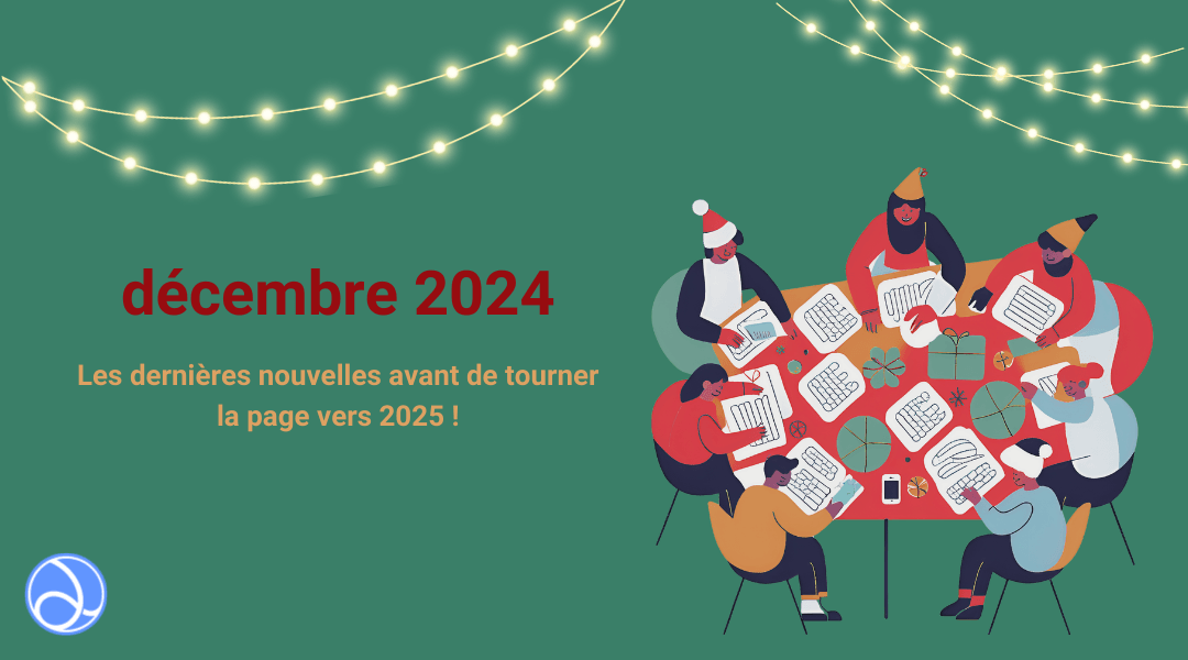 Décembre 2024 : Les dernières nouvelles avant de tourner la page vers 2025.